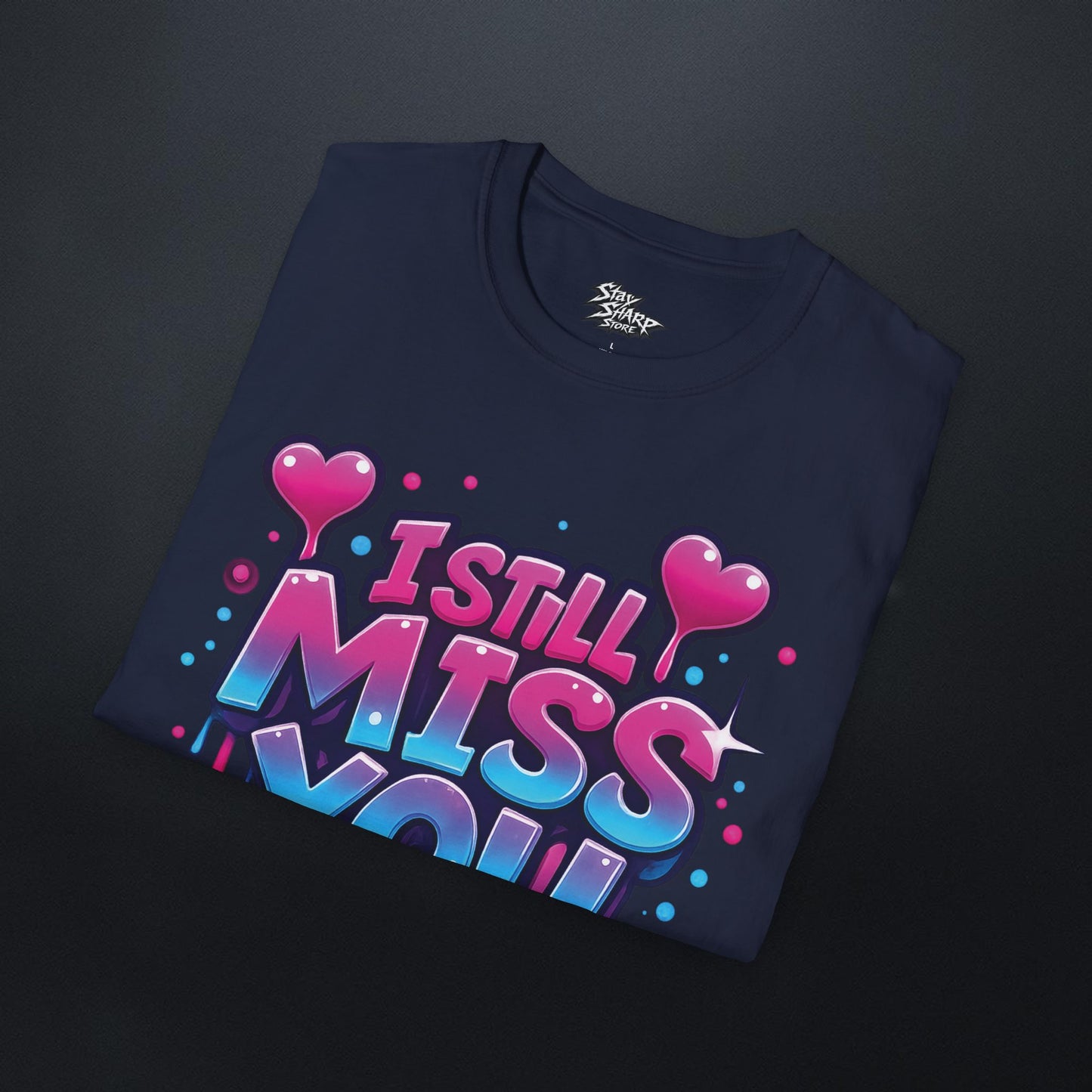 I Still Miss You T-Shirt