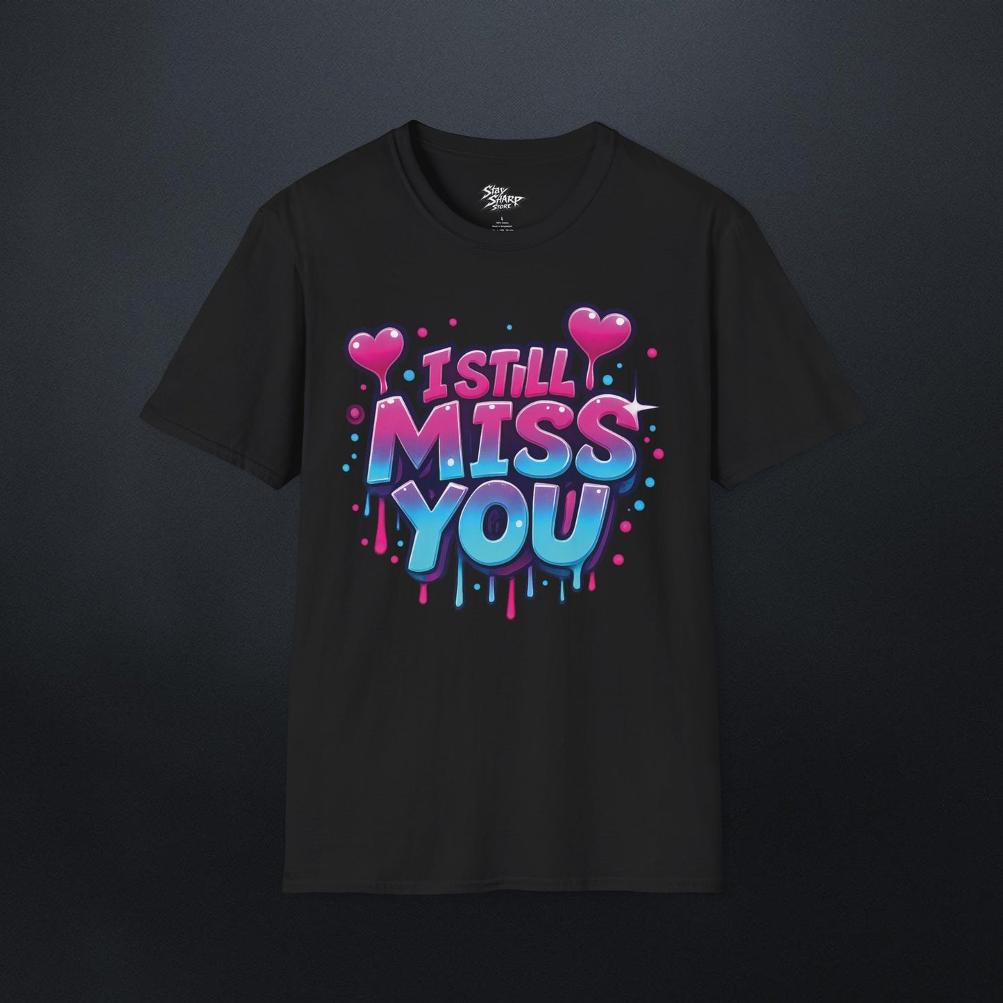 I Still Miss You T-Shirt