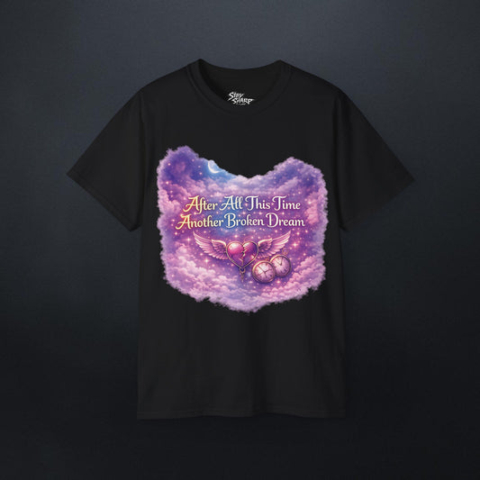 After All This Time, Another Broken Dream T-Shirt
