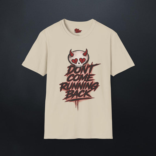 Don't Come Running Back T-Shirt