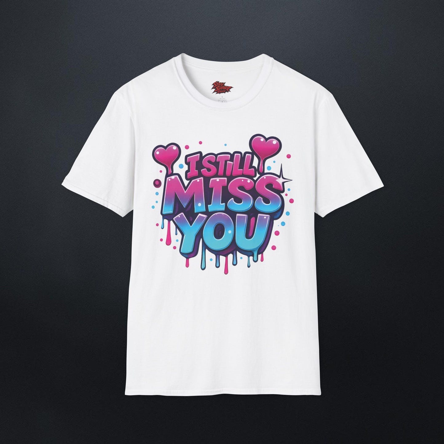 I Still Miss You T-Shirt