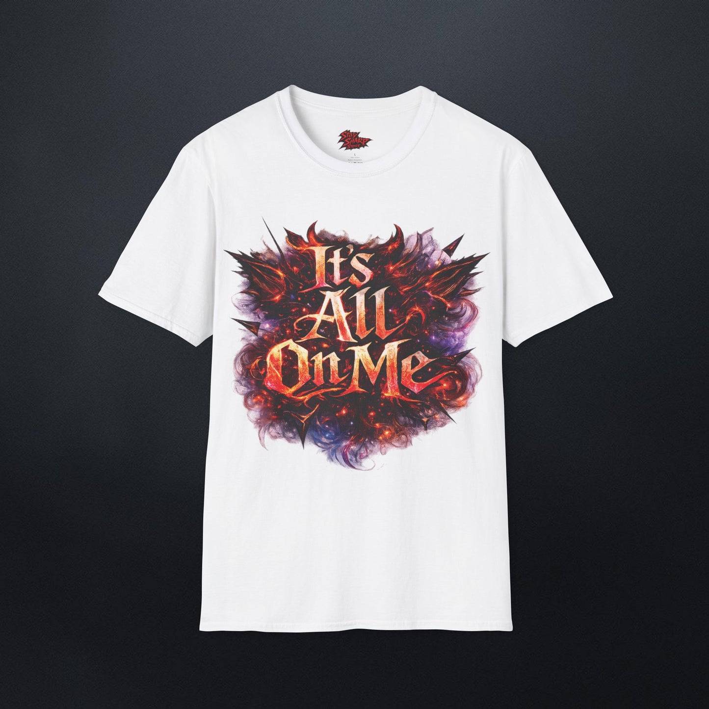It's All On Me T-Shirt