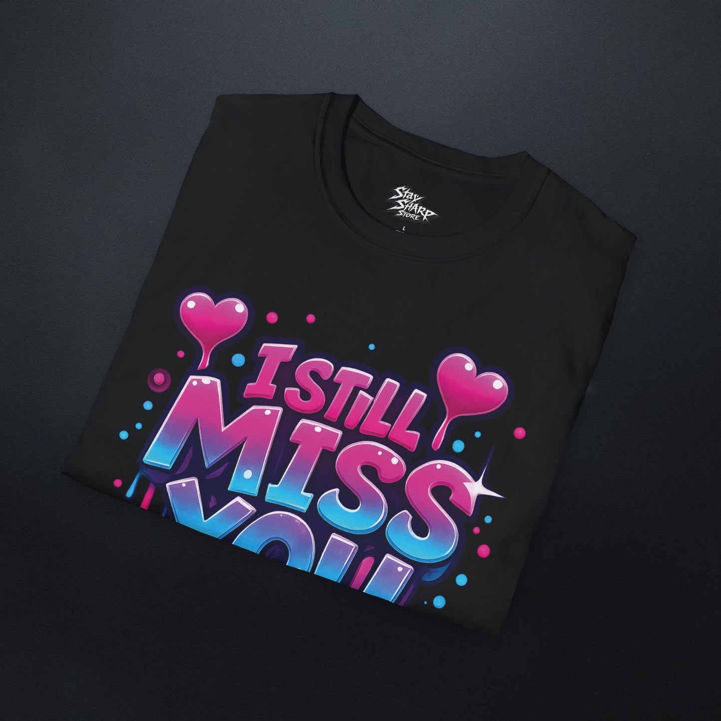 I Still Miss You T-Shirt